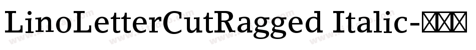 LinoLetterCutRagged Italic字体转换